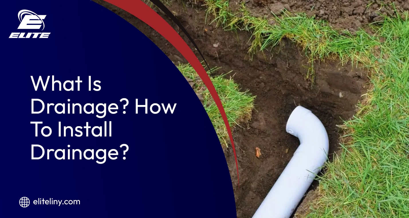 What Is Drainage How To Install Drainage