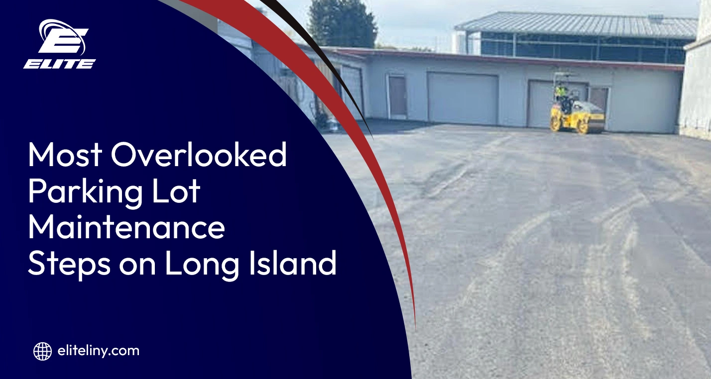 Most overlooked parking lot maintenance steps on long island