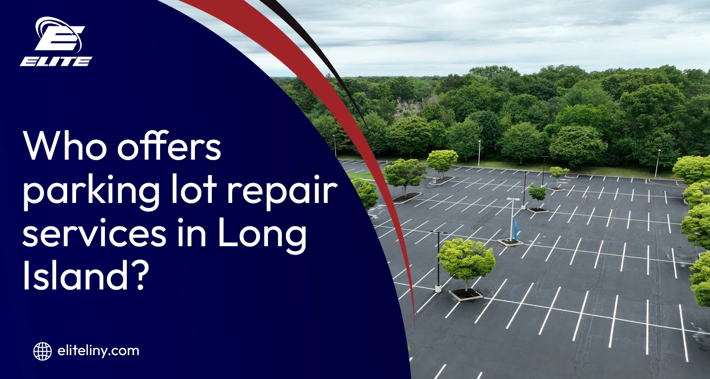 Who offer parking lot repair services in long island
