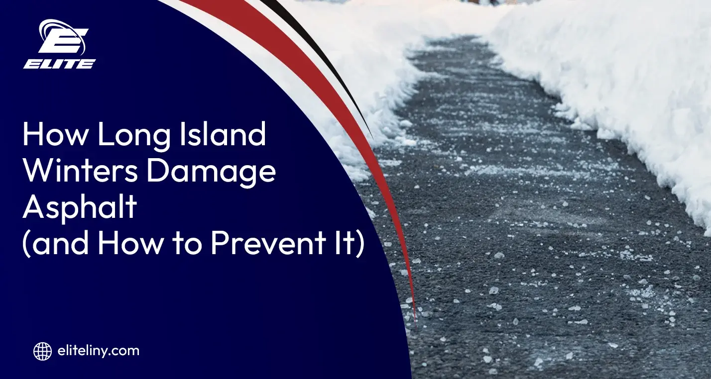 How Long Island Winters Damage Asphalt (and How to Prevent It)